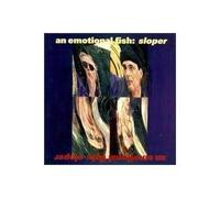 AN EMOTIONAL FISH - SLOPER