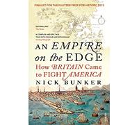 An empire on the edge: How Britain Came To Fight America