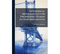 An Empirical Methodology for Engineering Human Systems Integration