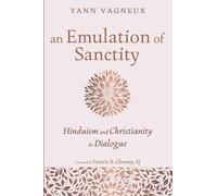 An Emulation of Sanctity: Hinduism and Christianity in Dialogue