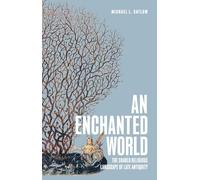 An Enchanted World: The Shared Religious Landscape of Late Antiquity