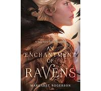 Margaret Rogerson An Enchantment of Ravens (Tascabile)