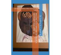 AN ENCYCLOPEDIA OF BLACK HISTORY VOLUME 10: 100 Black Painters Who Changed the world