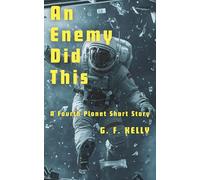 An Enemy Did This: A Fourth Planet Short Story