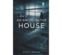 An Enemy in the House: A Domestic Psychological Thriller