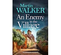 An Enemy in the Village: The Dordogne Mysteries