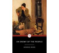 AN ENEMY OF THE PEOPLE: an unabridged classic play (ANNOTATED)