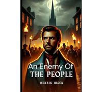 An Enemy Of The People: Translated by R. Farquharson Sharp