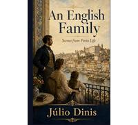 AN ENGLISH FAMILY: Scenes from Porto Life