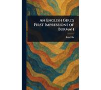 An English Girl's First Impressions of Burmah