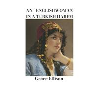 An Englishwoman in a Turkish Harem