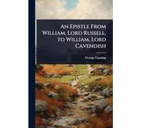 An Epistle From William, Lord Russell, to William, Lord Cavendish