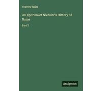 An Epitome of Niebuhr's History of Rome: Part II
