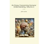 An Essay Concerning Humane Understanding, Volume 2