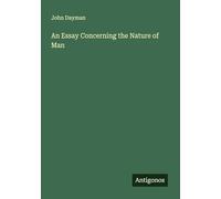 An Essay Concerning the Nature of Man