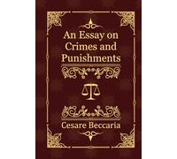 An Essay on Crimes and Punishments