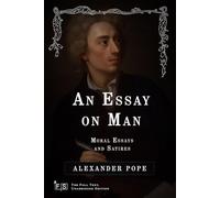 An Essay on Man; Moral Essays and Satires: Classic Edition Republished by North Publishers