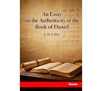 An Essay on the Authenticity of the Book of Daniel