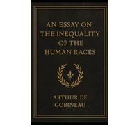 An Essay on the Inequality of the Human Races