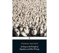 An Essay On The Principle Of Population And Other Writings, by Thomas Malthus