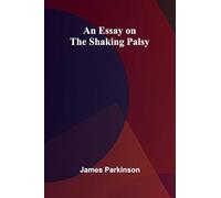 An Essay On The Shaking Palsy