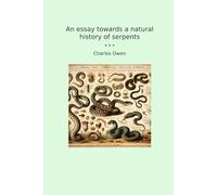 An essay towards a natural history of serpents