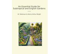 An Essential Guide for Subtropical and English Gardens