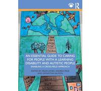 An Essential Guide to Caring for People With a Learning Disability and Autistic People: Enabling a Cross-Field Approach