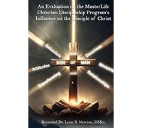 An Evaluation of the MasterLife Christian Discipleship Program's Influence on the Disciple of Christ