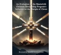 An Evaluation of the MasterLife Christian Discipleship Program's Influence on the Disciple of Christ