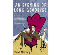 An Evening of Long Goodbyes: A Novel - Murray Paul