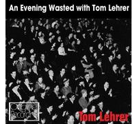 An Evening Wasted With Tom Lehrer by Tom Lehrer (2010-09-19)
