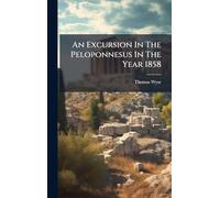 An Excursion In The Peloponnesus In The Year 1858