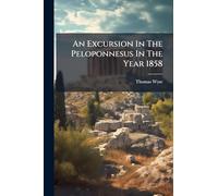 An Excursion In The Peloponnesus In The Year 1858