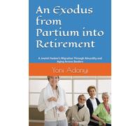 An Exodus from Partium into Retirement: A Jewish Yankee’s Migration Through Absurdity and Aging Across Borders