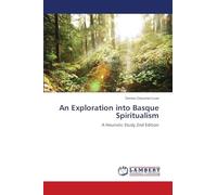 An Exploration into Basque Spiritualism: A Heuristic Study.2nd Edition