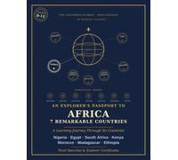 An Explorer's Passport to Africa: 7 Remarkable Countries - A Learning Journey Through Its Countries