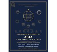 An Explorer's Passport to Asia: 7 Remarkable Countries - A Learning Journey Through Its Countries