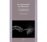 An Explosion of Divinity: An Investigation into an Explosive Being
