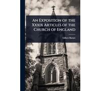 An Exposition of the Xxxix Articles of the Church of England