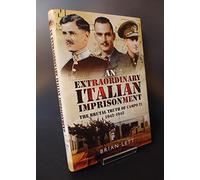 An Extraordinary Italian Imprisonment: The Brutal Truth of Campo 21, 1942-3