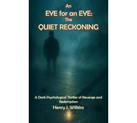 An Eye for an Eye: The Quiet Reckoning