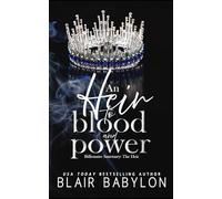 An Heir to Blood and Power: An Absolutely Addictive Thrilling Spicy Romance with Jaw-Dropping Twists