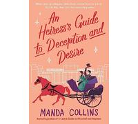 An Heiress's Guide to Deception and Desire: a delightfully witty historical rom-com