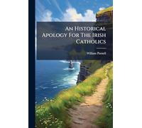 An Historical Apology For The Irish Catholics