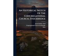 An Historical Sketch Of The Congregational Church, Stockbridge