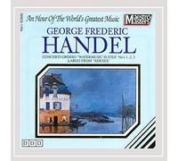 An Hour of the World'd Greaest Music: George Frederic - Handel