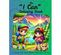 An "I Can" Coloring Book: A Coloring Book About National Parks Kids Can Visit