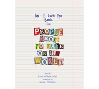 An I Love You Book for People About to Take on the World