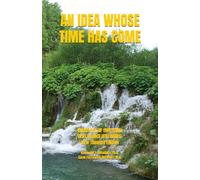 AN IDEA WHOSE TIME HAS COME: TRANSFORMATION OF YOUR EMOTIONAL INTELLIGENCE (EQ) Anthology of Emotional Intelligence (EQ) Books New Thought Edition: 4